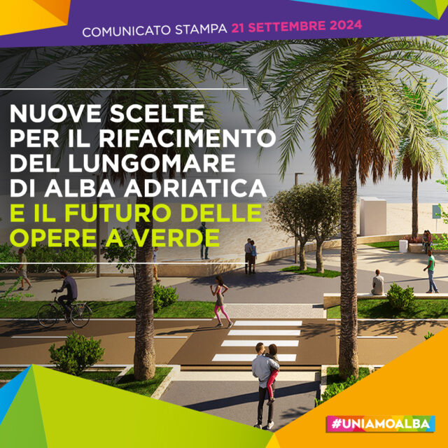 Uniamo Alba: Nuove scelte per il rifacimento del lungomare e il futuro delle opere a verde